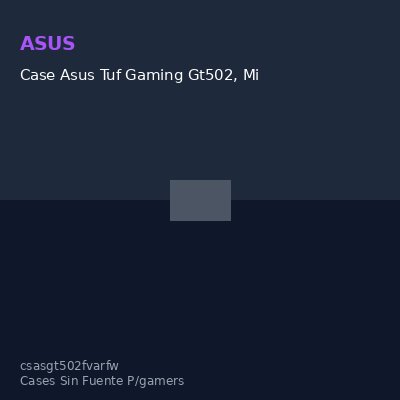 Case Asus Tuf Gaming Gt502, Mid-Tower De Doble Cámara (Dual Chamber), Color Blanco @@