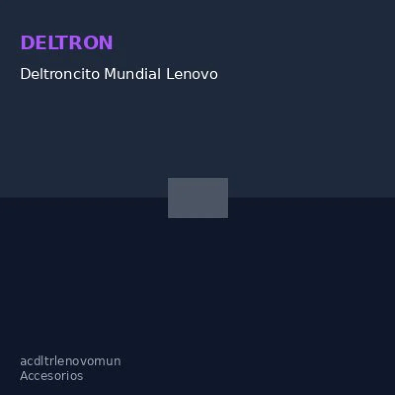 Deltroncito Mundial Lenovo