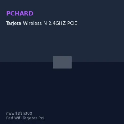 Tarjeta Wireless N 2.4GHZ PCIE