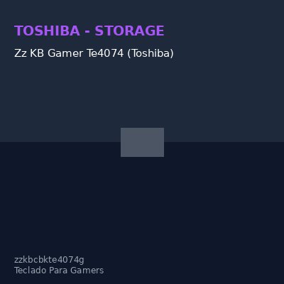 Zz KB Gamer Te4074 (Toshiba)